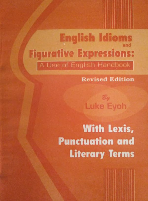 English Idioms and Figurative Expressions by Luke Eyoh