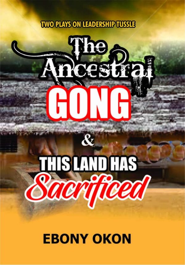 The Ancestral Gong and This Land Has Sacrificed by Ebony Okon