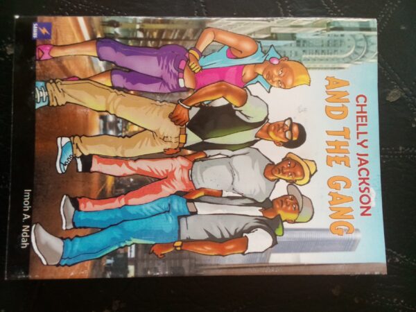 Chelly Jackson and the Gang by Imoh A. Ndah