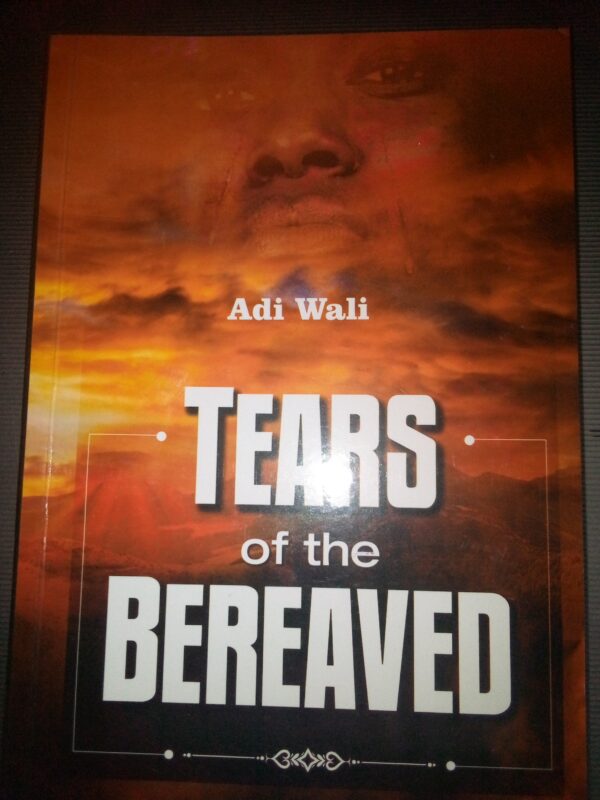 Tears of the Bereaved by Adi Wali