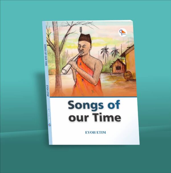 Songs of Our Time by Eyoh Etim