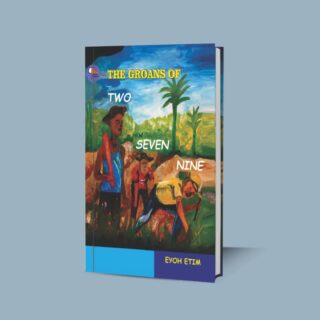 The Groans of Two Seven Nine by Eyoh Etim