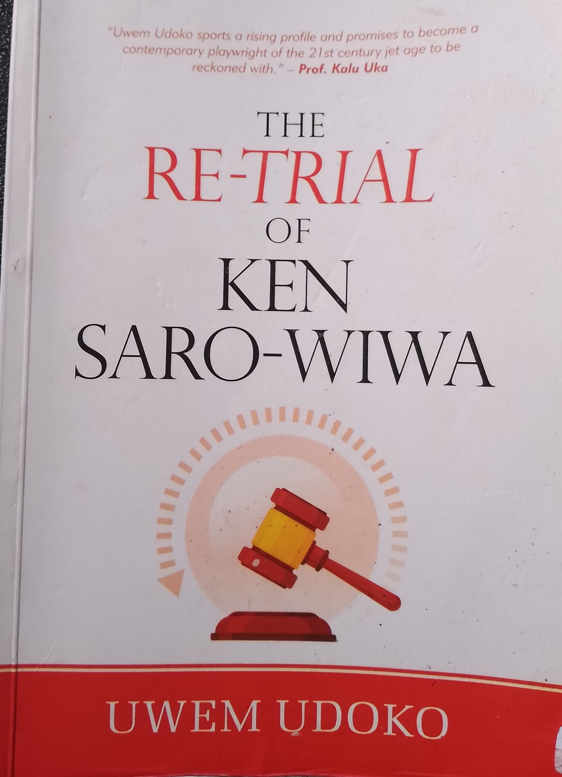 The Retrial of Ken Saro-Wiwa by Uwem Udoko