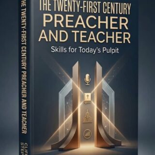 The Twenty-first Century Preacher and Teacher by Clifford Stephen